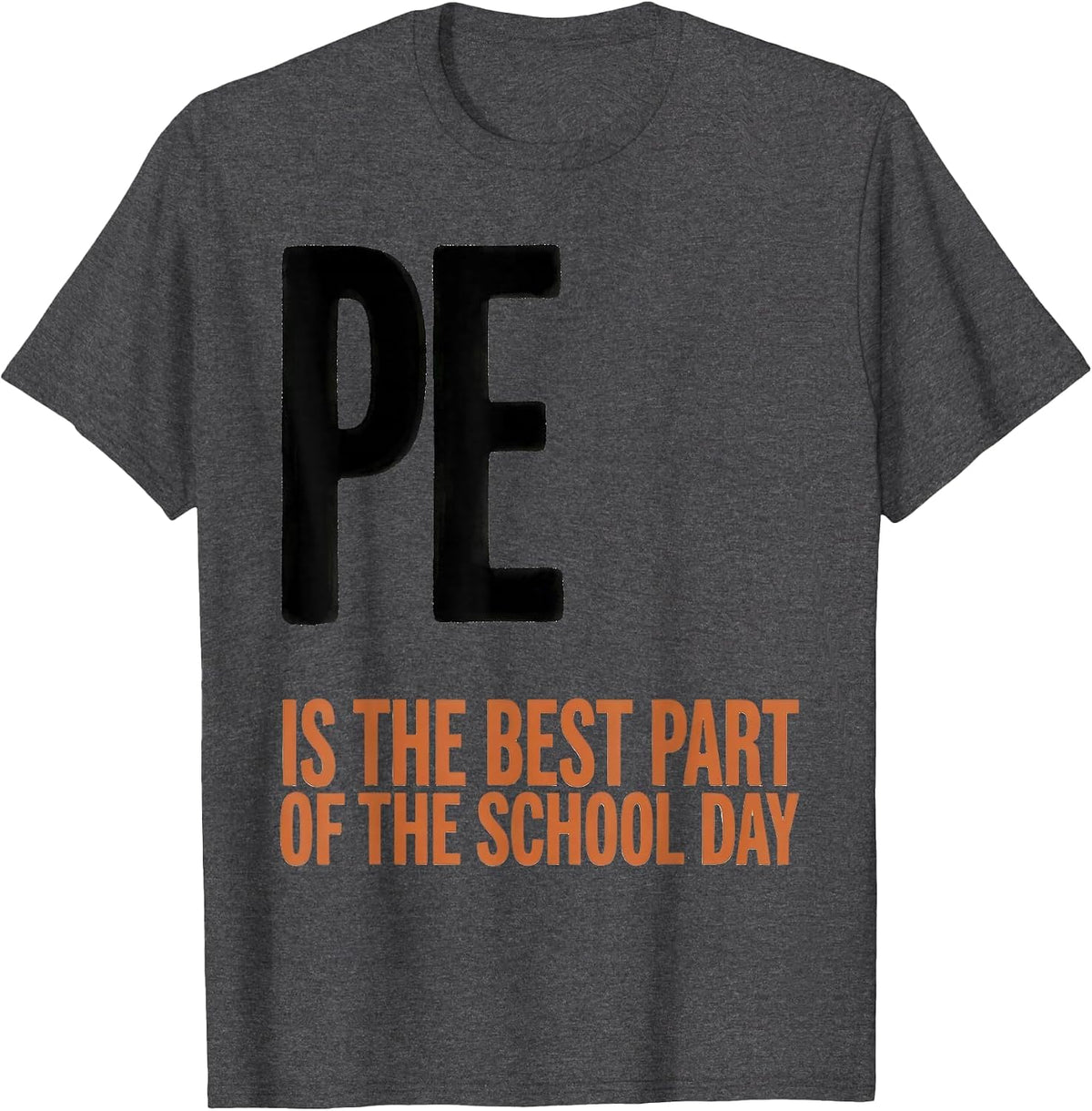 Men's PE Is The Best Part Of The School Day Gym Teacher Back T-Shirt - Dark Heather Grey