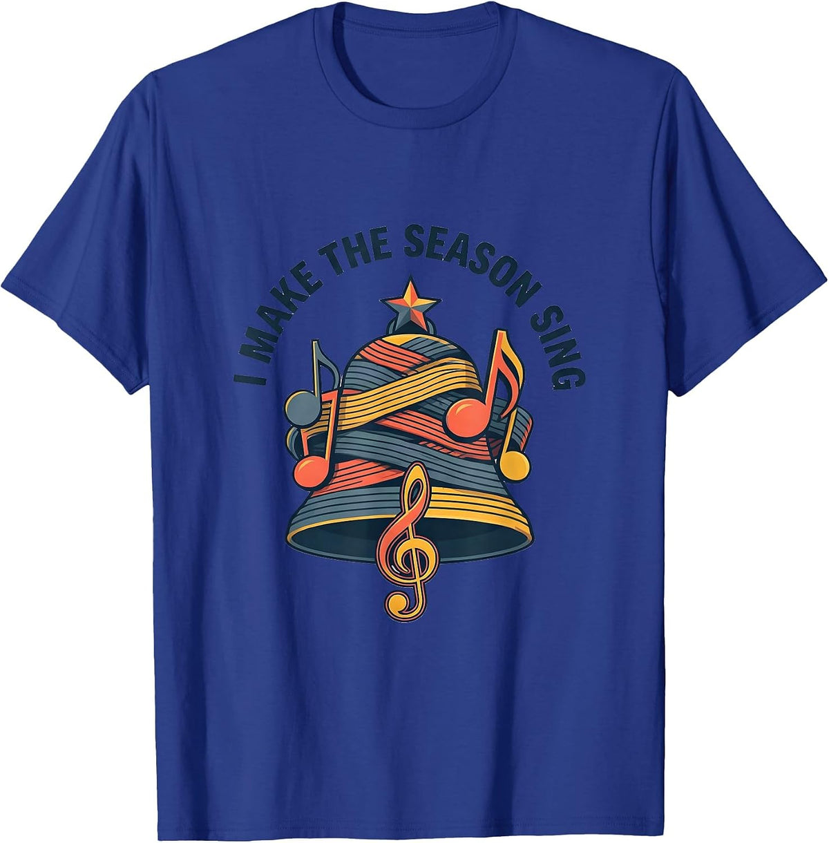 I Make The Season Sing Festive Music Teacher Christmas T-Shirt - Royal Blue