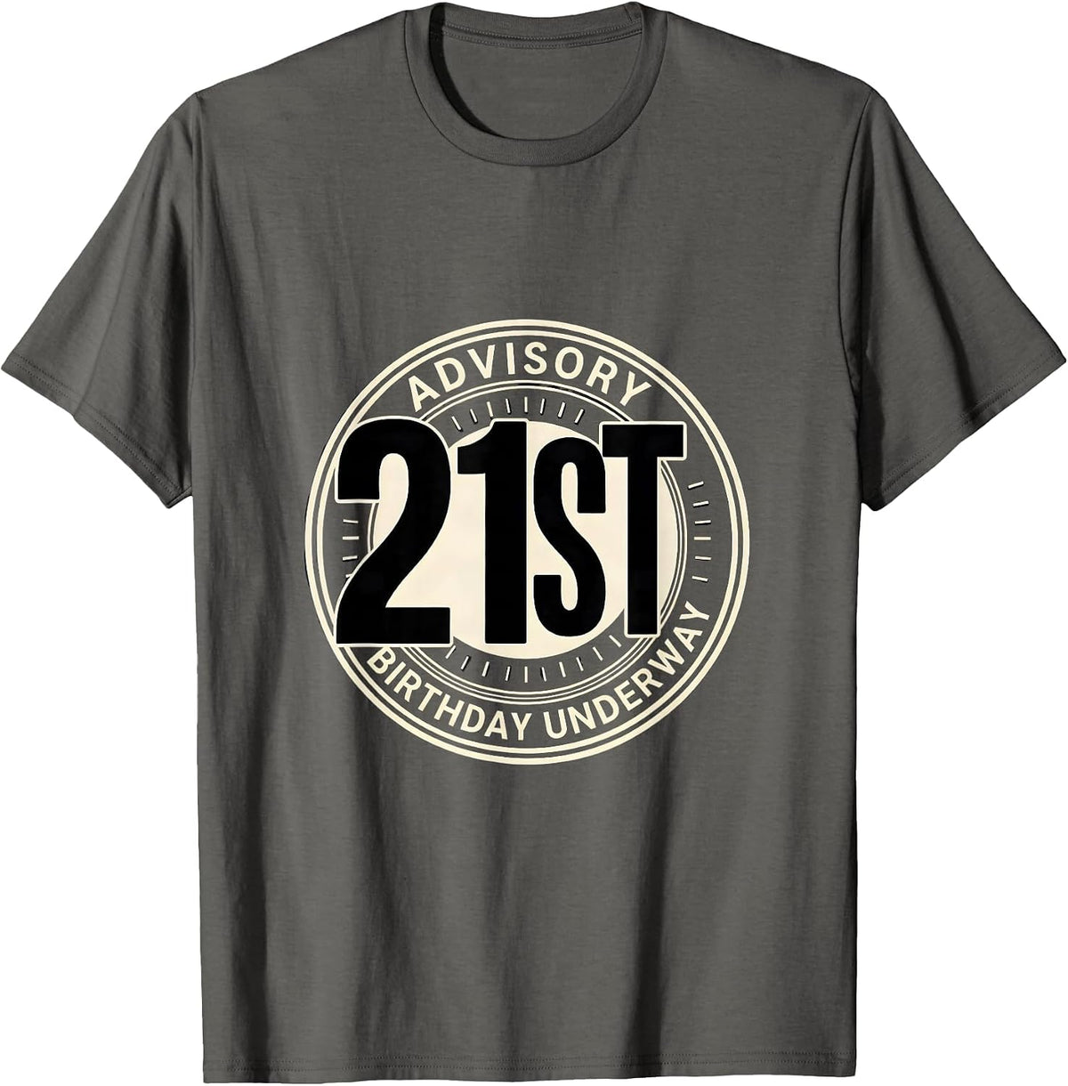 Advisory 21st Birthday Underway Funny 21 Years Old Gift T-Shirt - Asphalt Grey