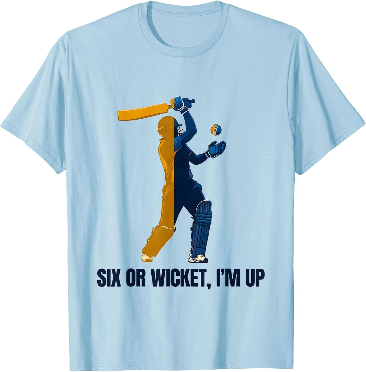 Men's Six Or Wicket, I'm Up Cricket Fan India USA Rivalry T-Shirt - Baby Blue