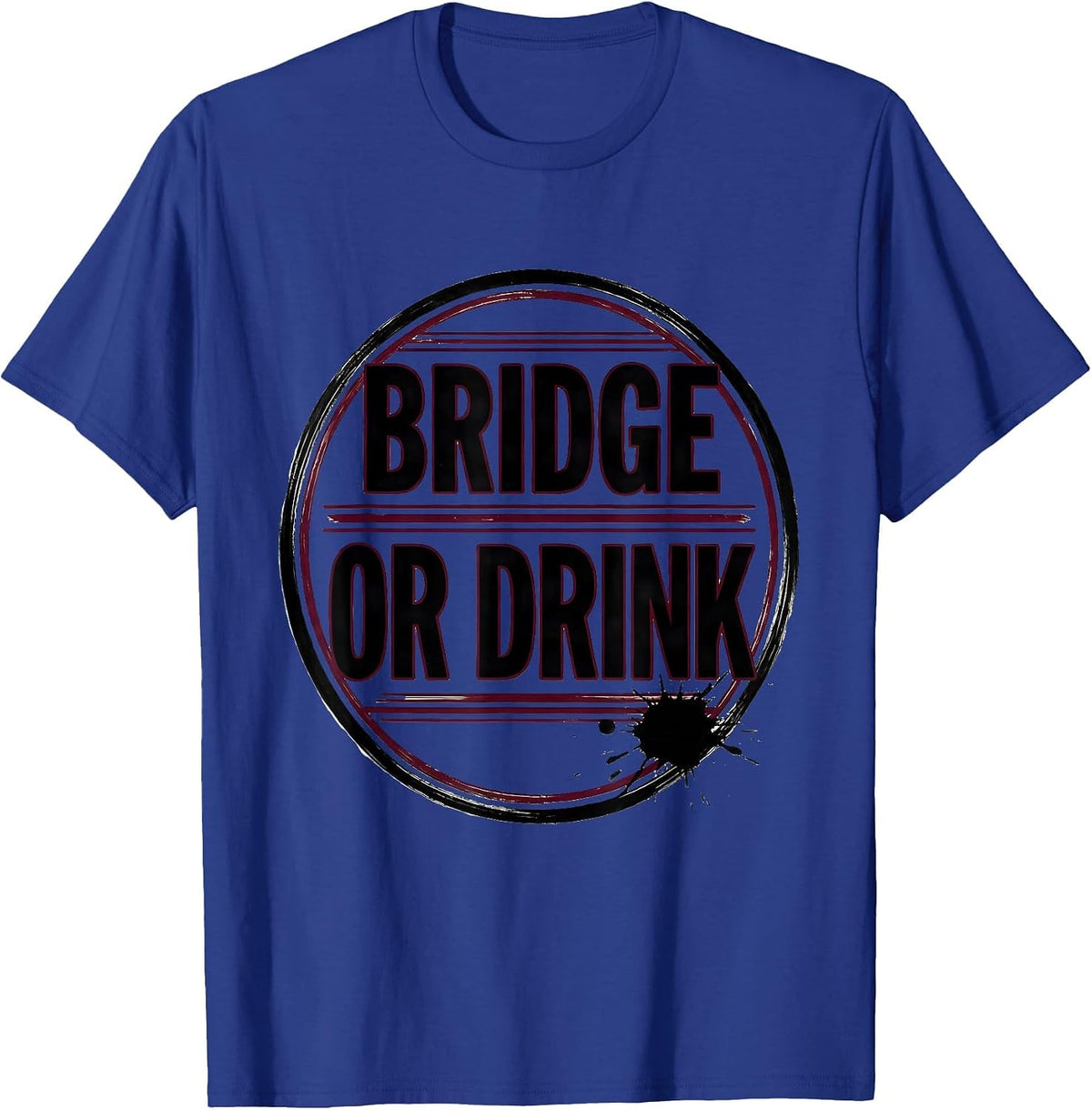 Bridge or Drink Funny Bachelor Party Wedding Group Humor T-Shirt - Royal Blue