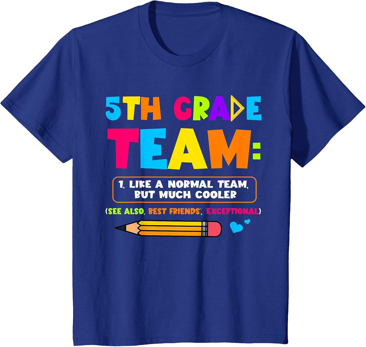 Funny 5th Grade Team Like A Normal But Cooler Back to School T-Shirt - Royal Blue