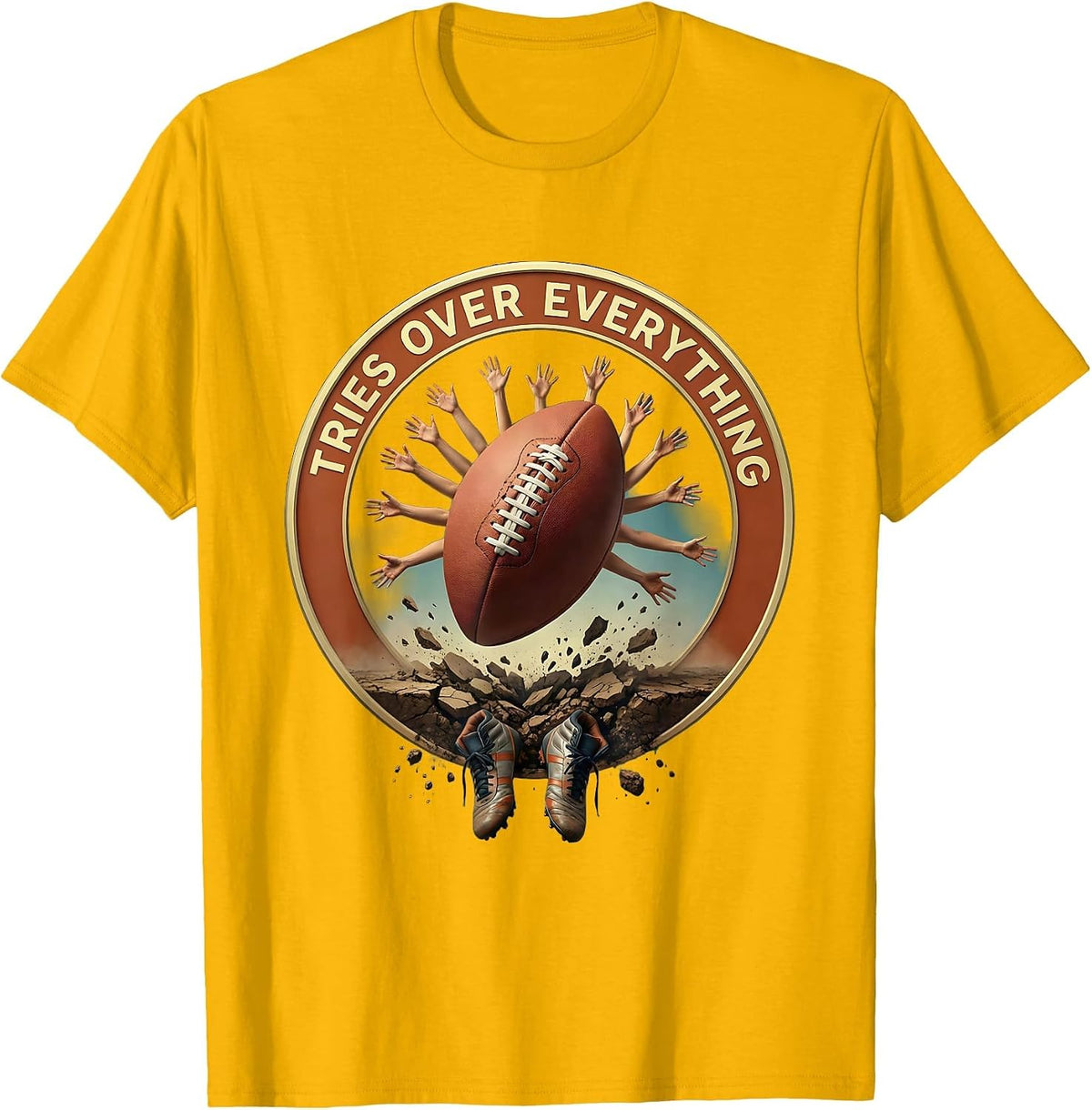 Tries Over Everything Rugby Fan Design T-Shirt - Golden Yellow