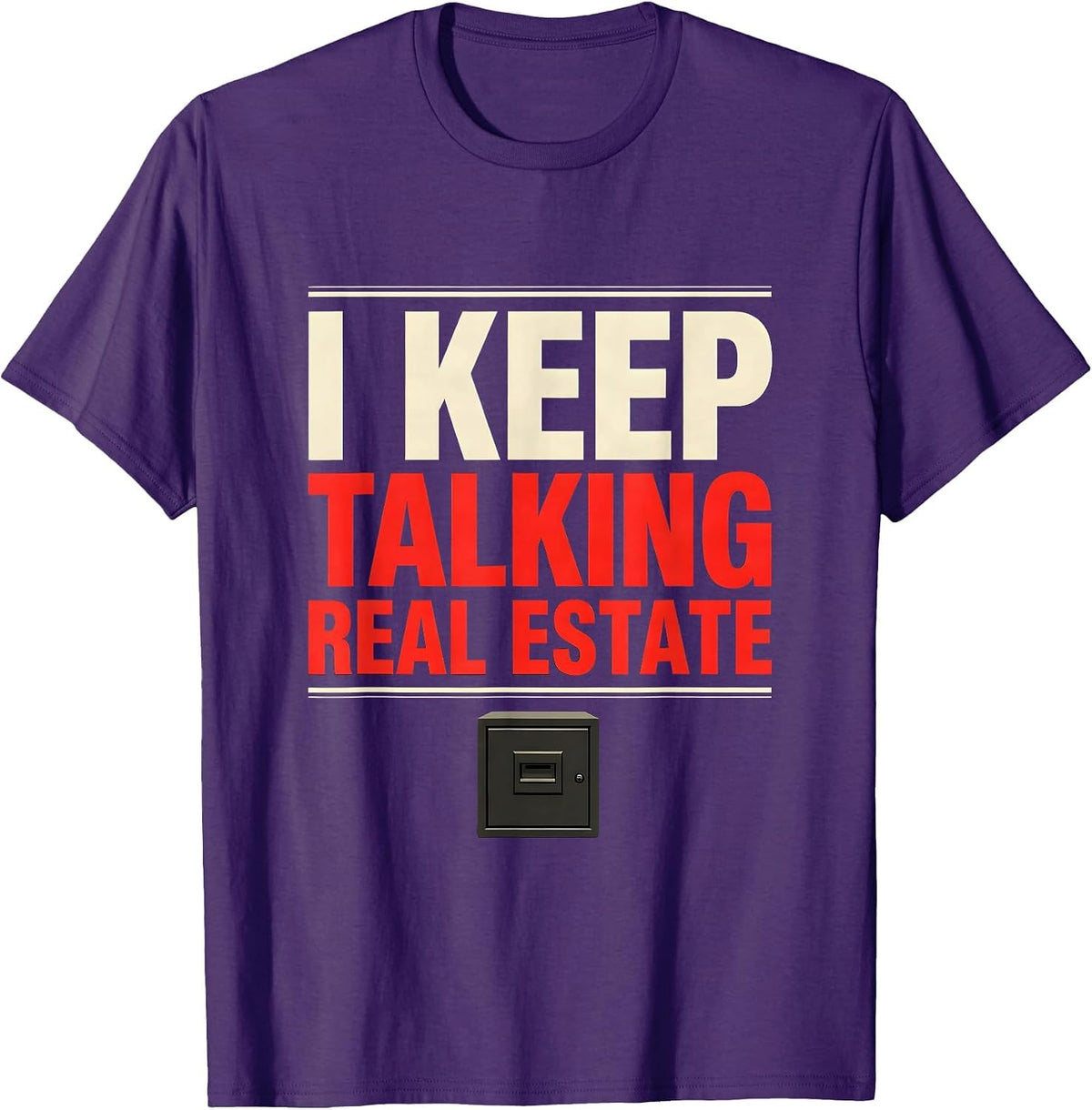 Men's I Keep Talking Real Estate Funny Realtor Gift Real Estate T-Shirt - Purple