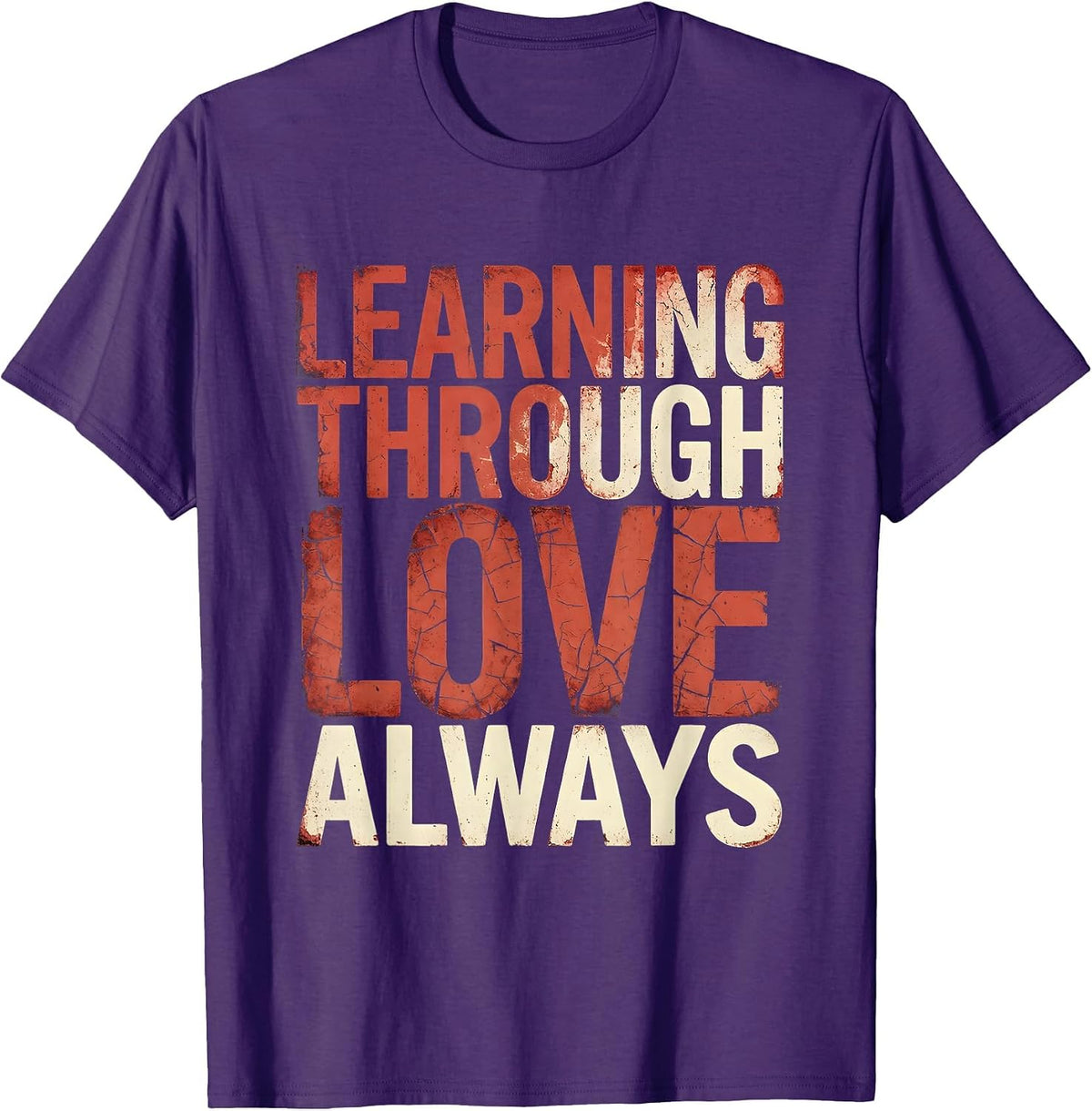 PreK Teacher Learning Through Love Always Design T-Shirt - Purple
