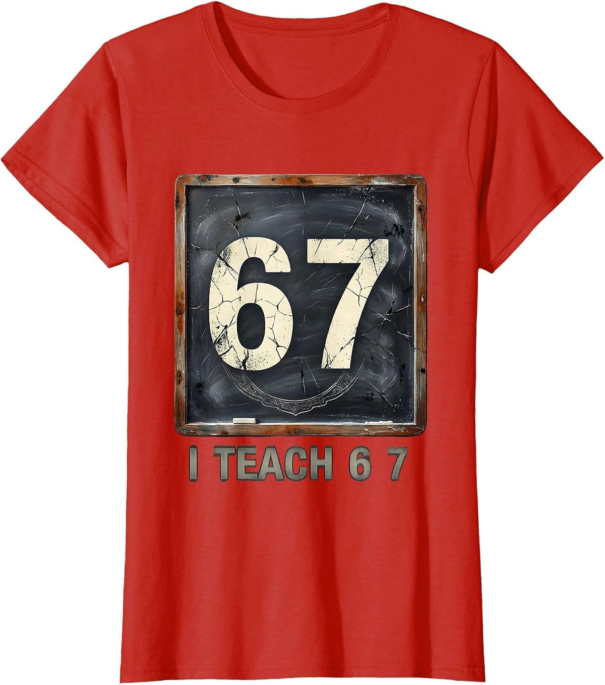 I Teach 6 7 Funny Bruh Meme Back To School First Grade T-Shirt - Red