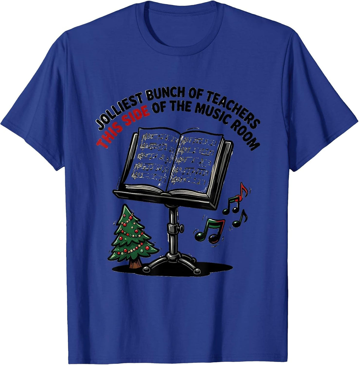 Jolliest Bunch Of Teachers This Side Of The Music Room T-Shirt - Royal Blue