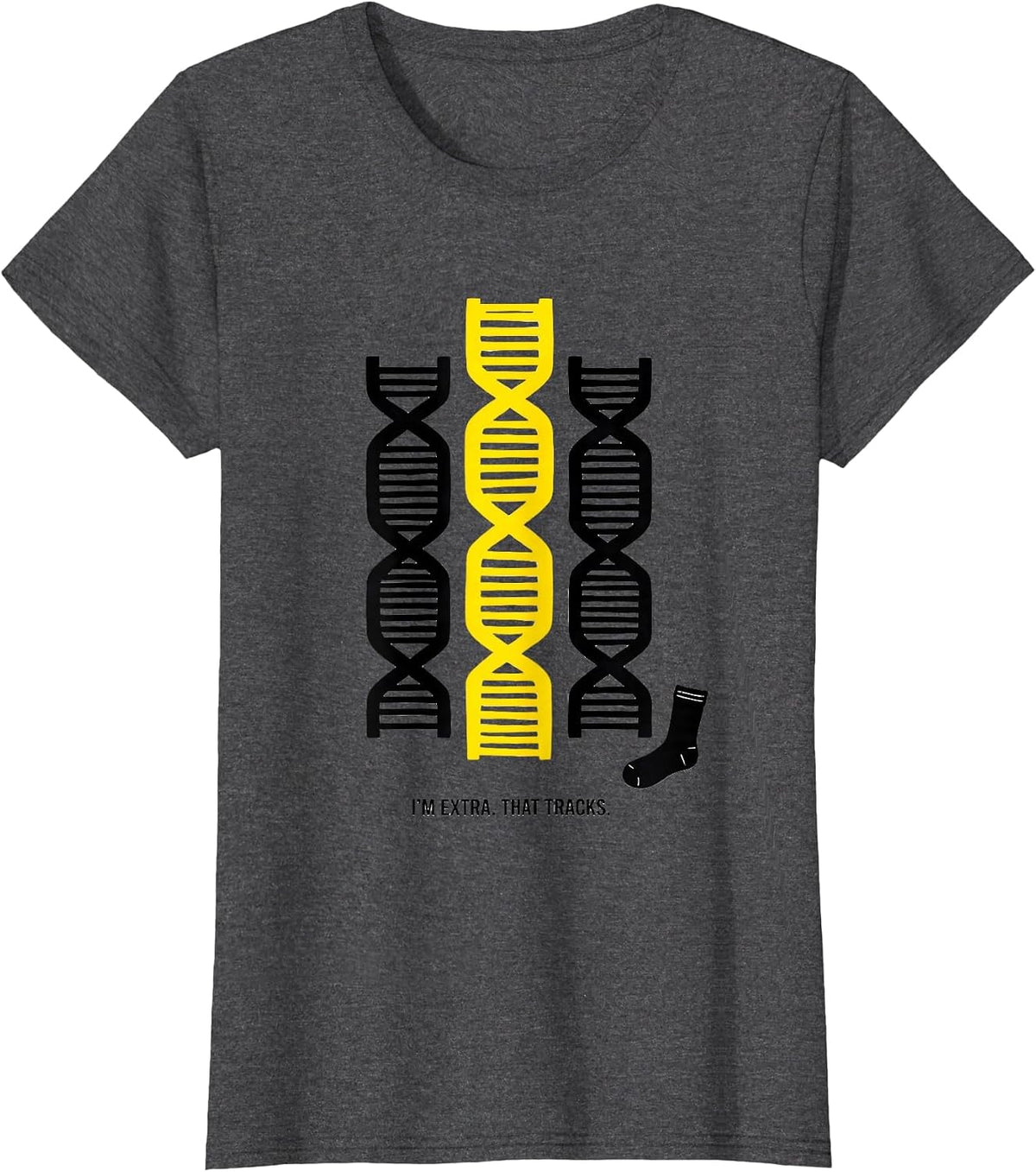 Women's I'm Extra That Tracks Funny Down Syndrome Awareness Family T-Shirt - Dark Heather Grey