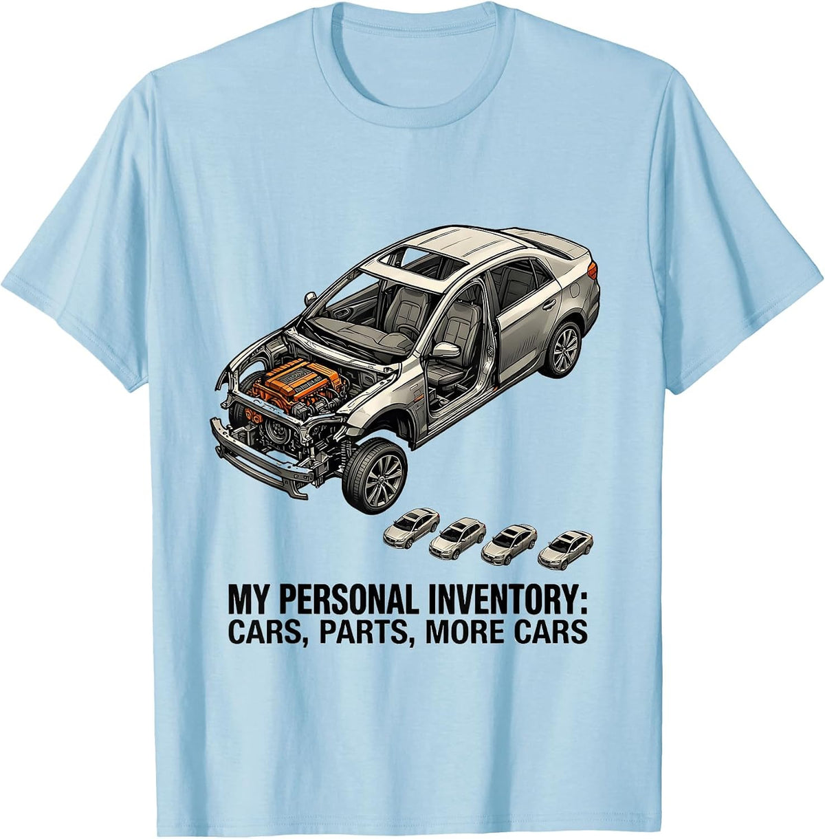 Men's My Personal Inventory: Cars, Parts, More Cars Funny Car Guy T-Shirt - Baby Blue