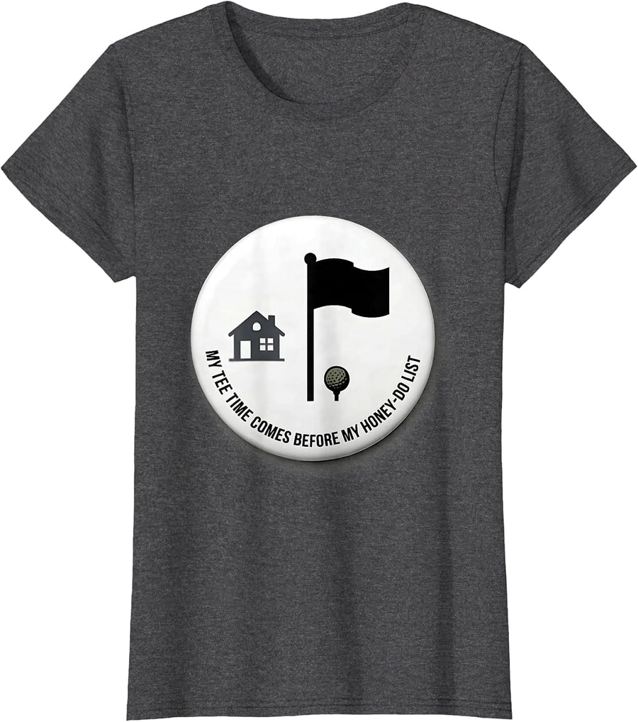 Women's My Tee Time Comes Before My Honey-Do List Funny Golf Dad T-Shirt - Dark Heather Grey