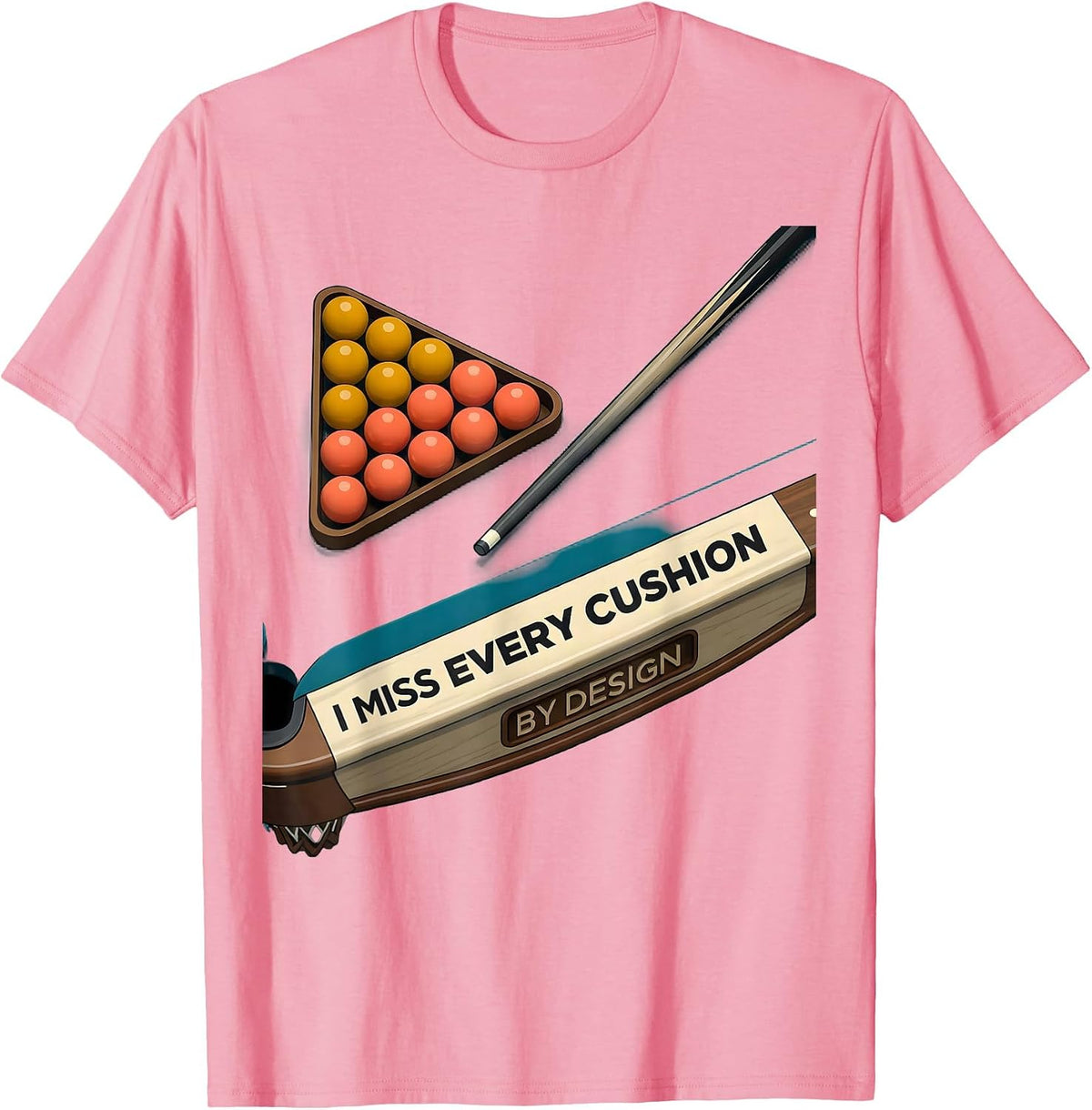 Men's I Miss Every Cushion By Design Funny Billiards Player Pool T-Shirt - Pink