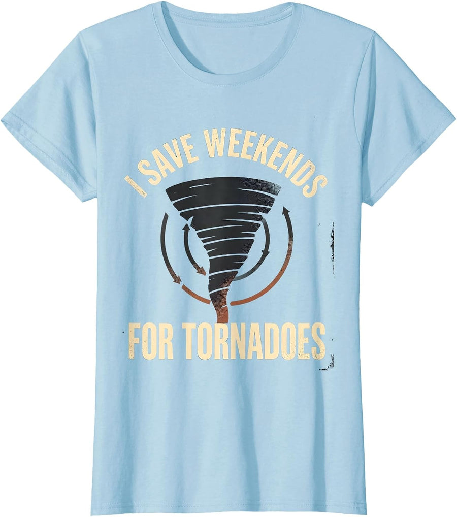 Women's I Save Weekends For Tornadoes Distressed Storm Chaser T-Shirt - Baby Blue