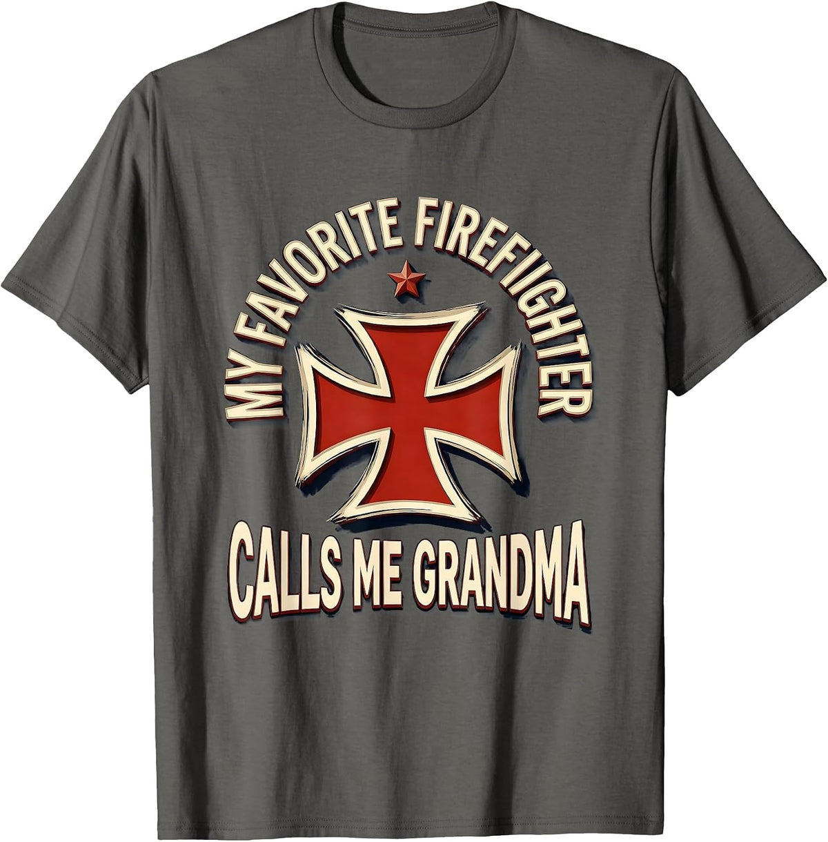My Favorite Firefighter Calls Me Grandma Funny T-Shirt - Asphalt Grey