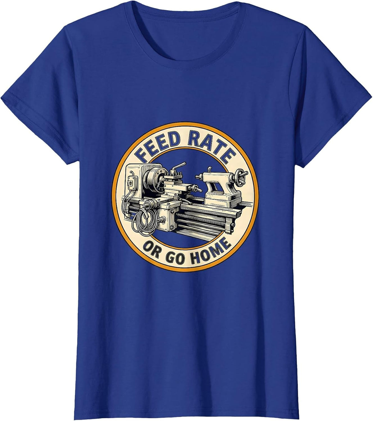 Women's Feed Rate Or Go Home Funny CNC Machinist Electrician Trade T-Shirt - Royal Blue