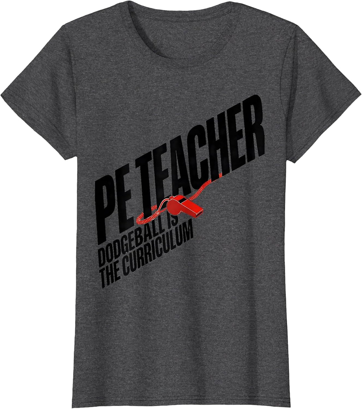 Women's PE Teacher Dodgeball Is The Curriculum Funny Teacher T-Shirt - Dark Heather Grey