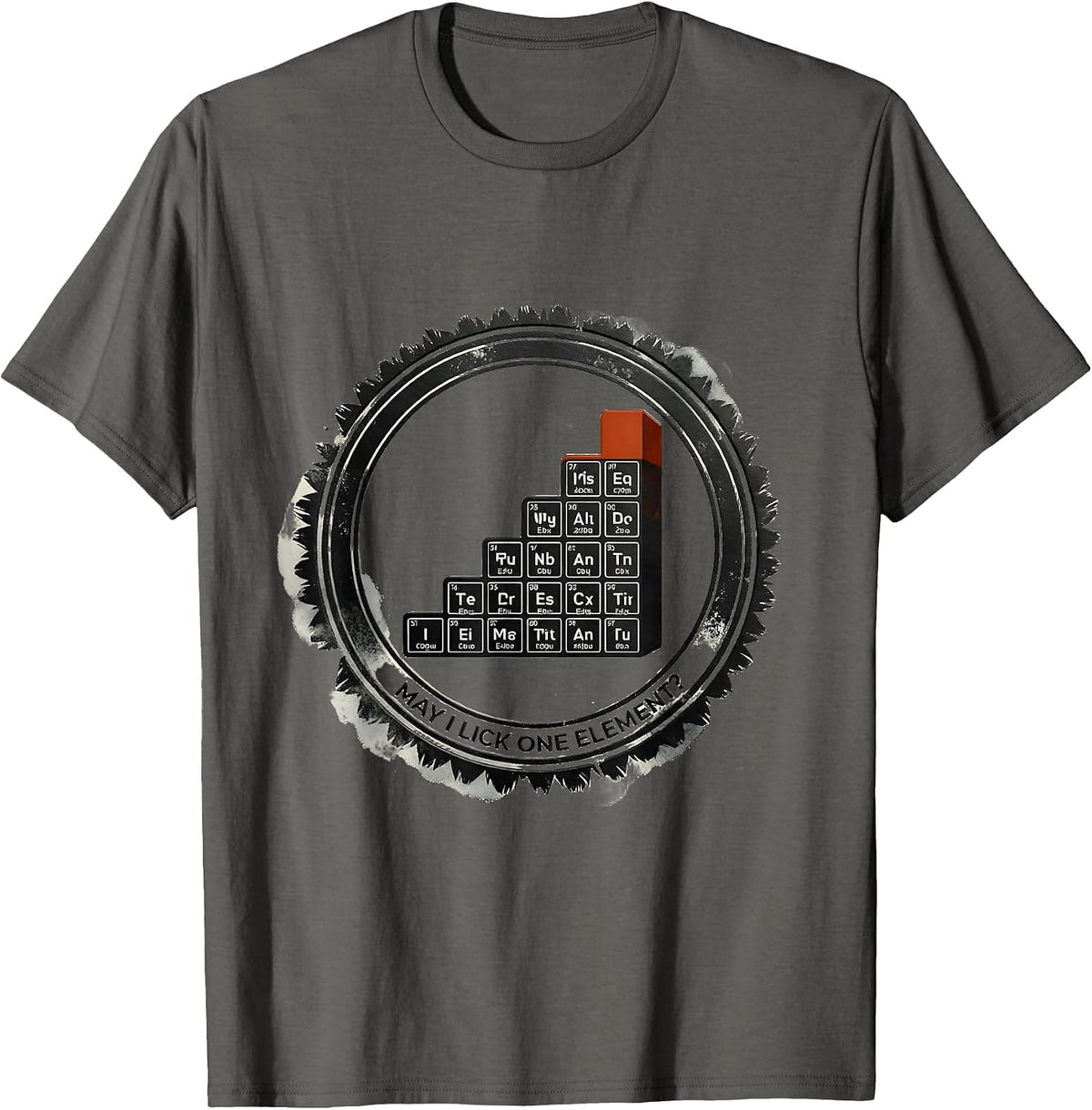 May I Lick One Element Funny Periodic Table Chemistry T-Shirt - Asphalt Grey