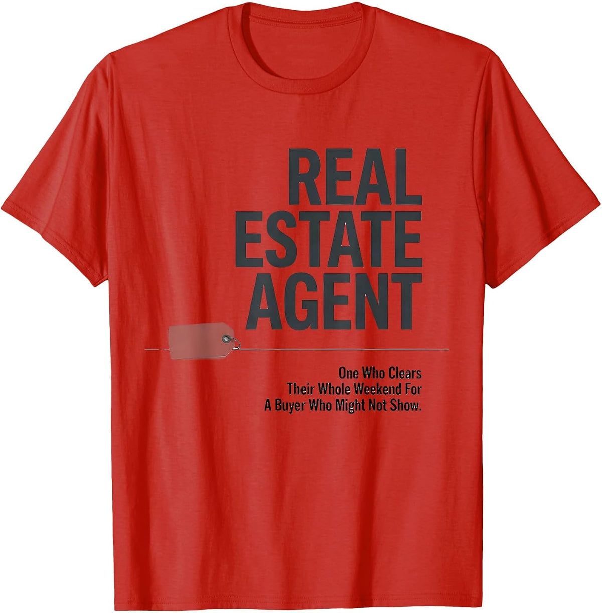Men's Real Estate Agent Weekend Humor Gift T-Shirt - Red