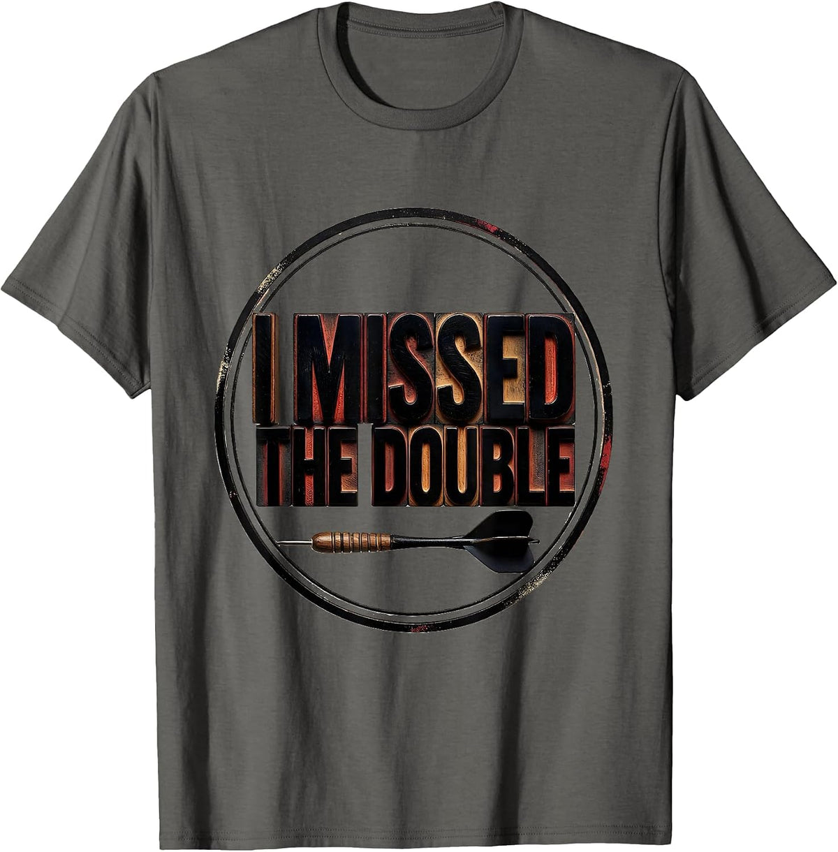 I Missed The Double Funny Dart Player Beer League Humor T-Shirt - Asphalt Grey