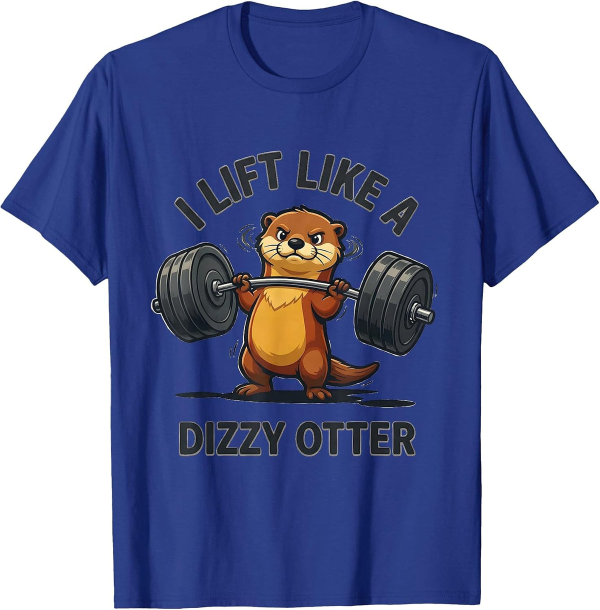 I Lift Like A Dizzy Otter Funny Animal Gym Weightlifting T-Shirt - Royal Blue