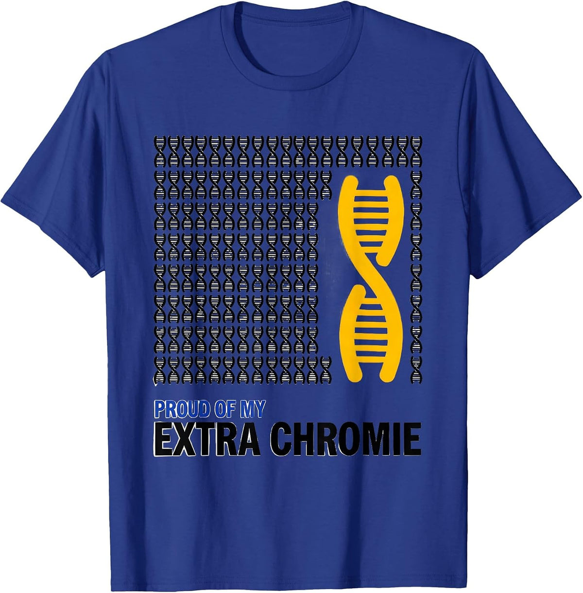Proud Of My Extra Chromie Funny Down Syndrome Awareness T-Shirt - Royal Blue