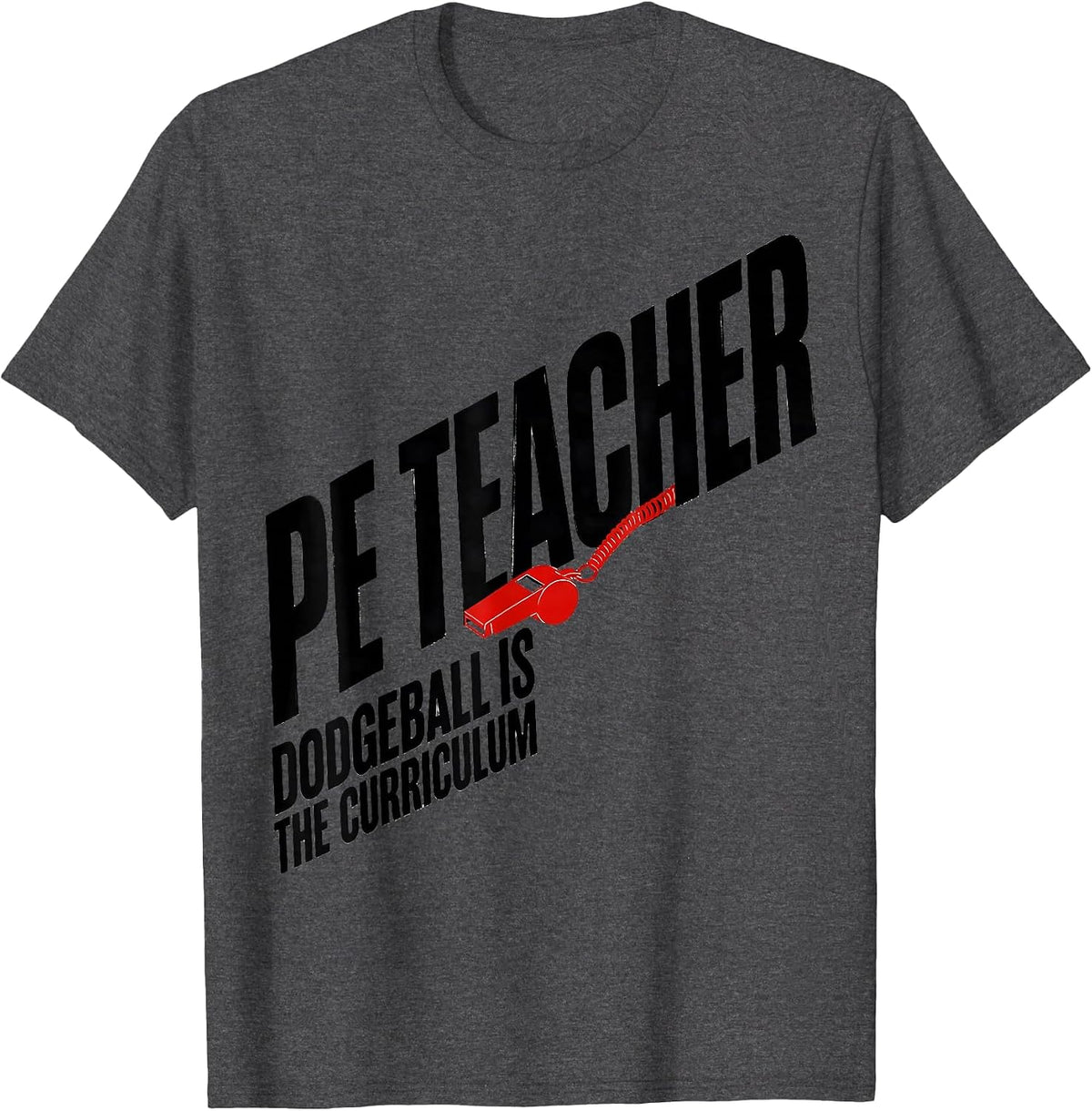 PE Teacher Dodgeball Is The Curriculum Funny Teacher T-Shirt - Dark Heather Grey