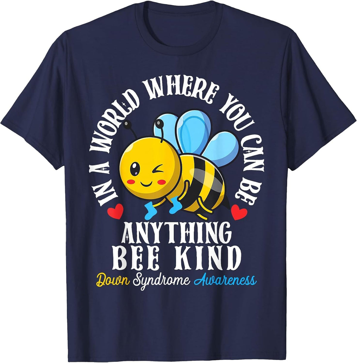 Down Syndrome Awareness Be Kind Trisomy 21 Bee Kind Be Extra T-Shirt - Navy Blue