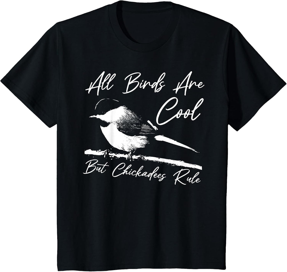 Chickadee Chick Bird Watching Birder Birding Chickadee T-Shirt - Black