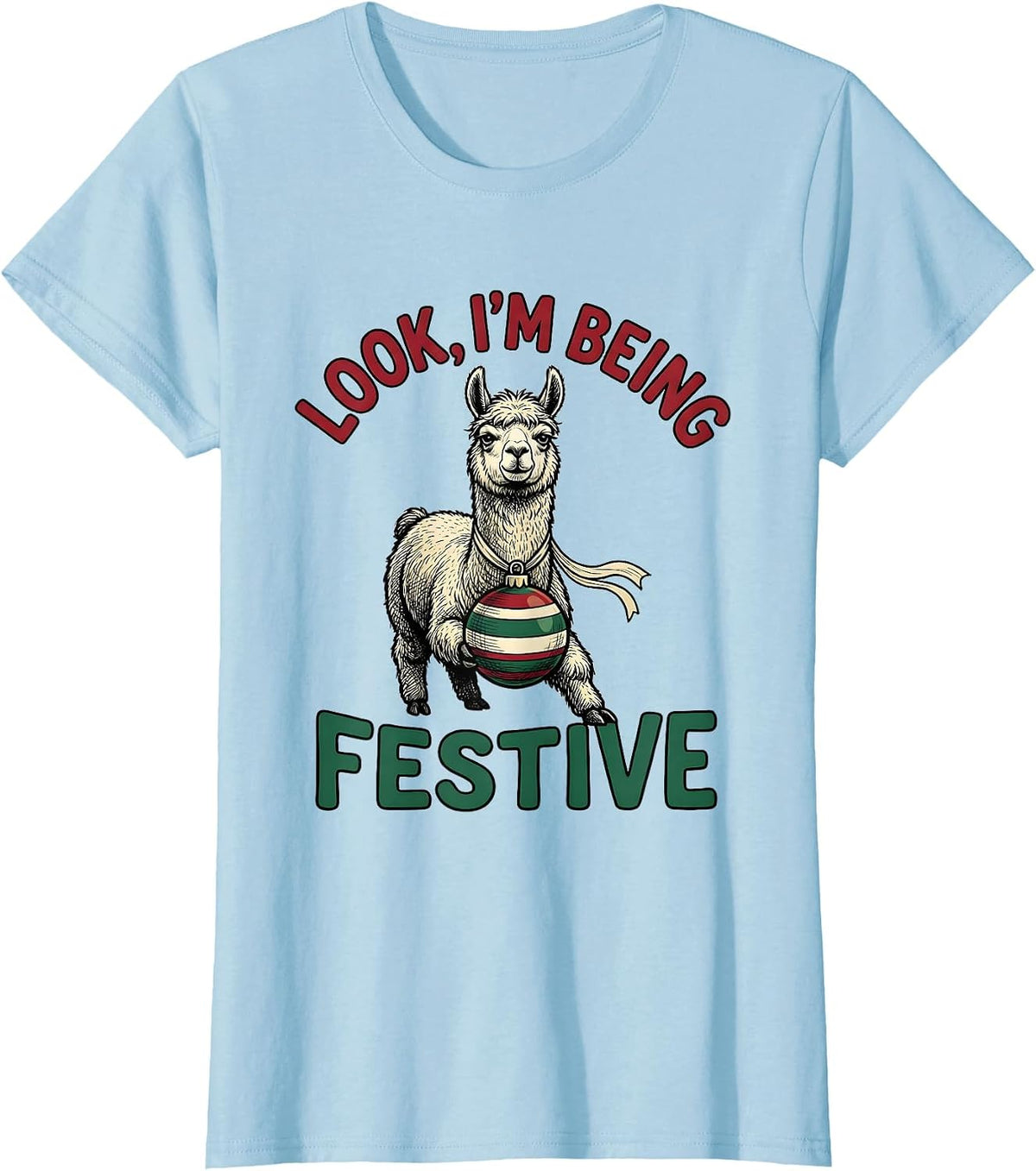 Women's Look, I'm Being Festive Grumpy Llama Christmas Humor T-Shirt - Baby Blue