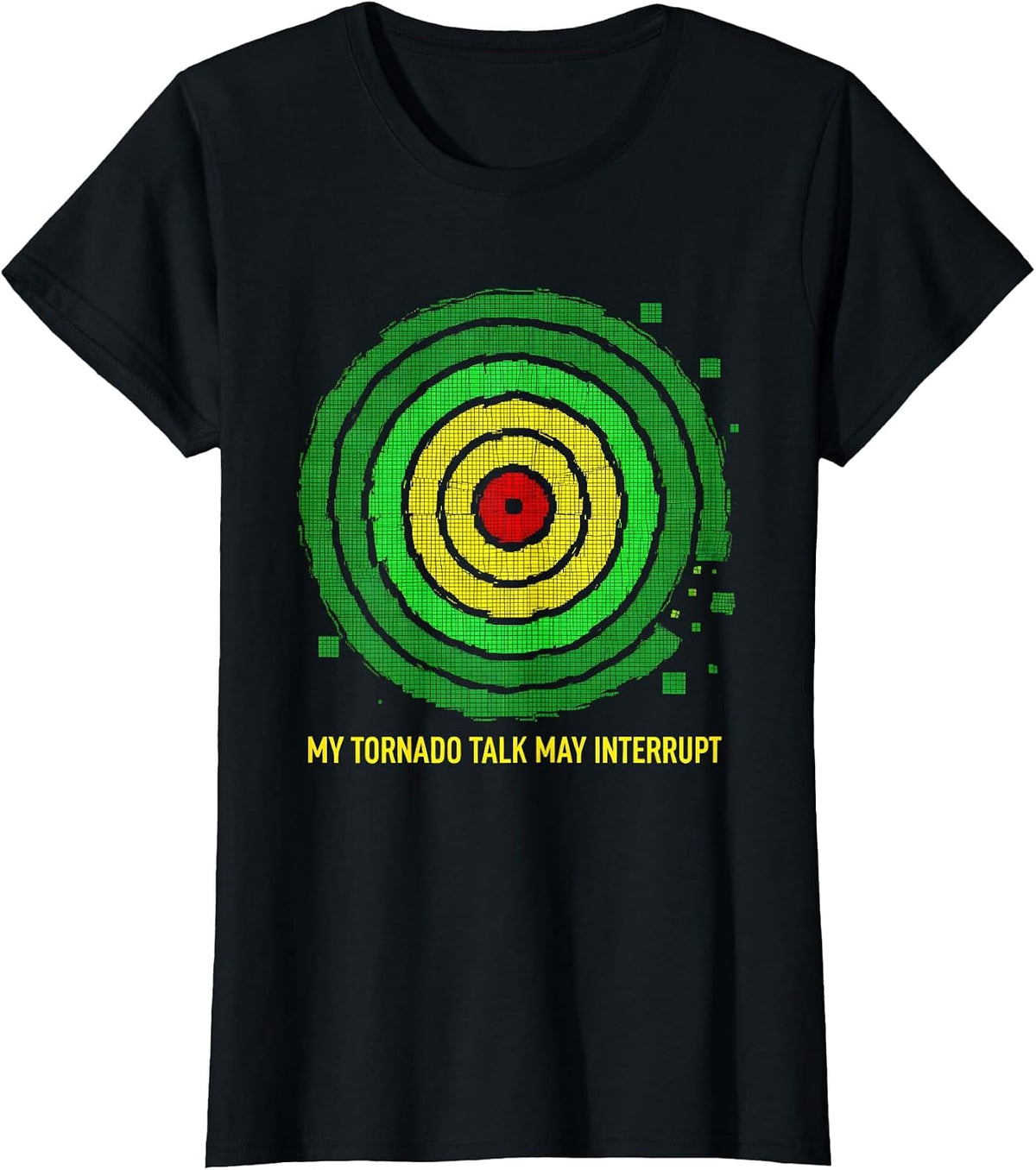 Women's My Tornado Talk May Interrupt Funny Storm Chaser Meteorology T-Shirt - Black