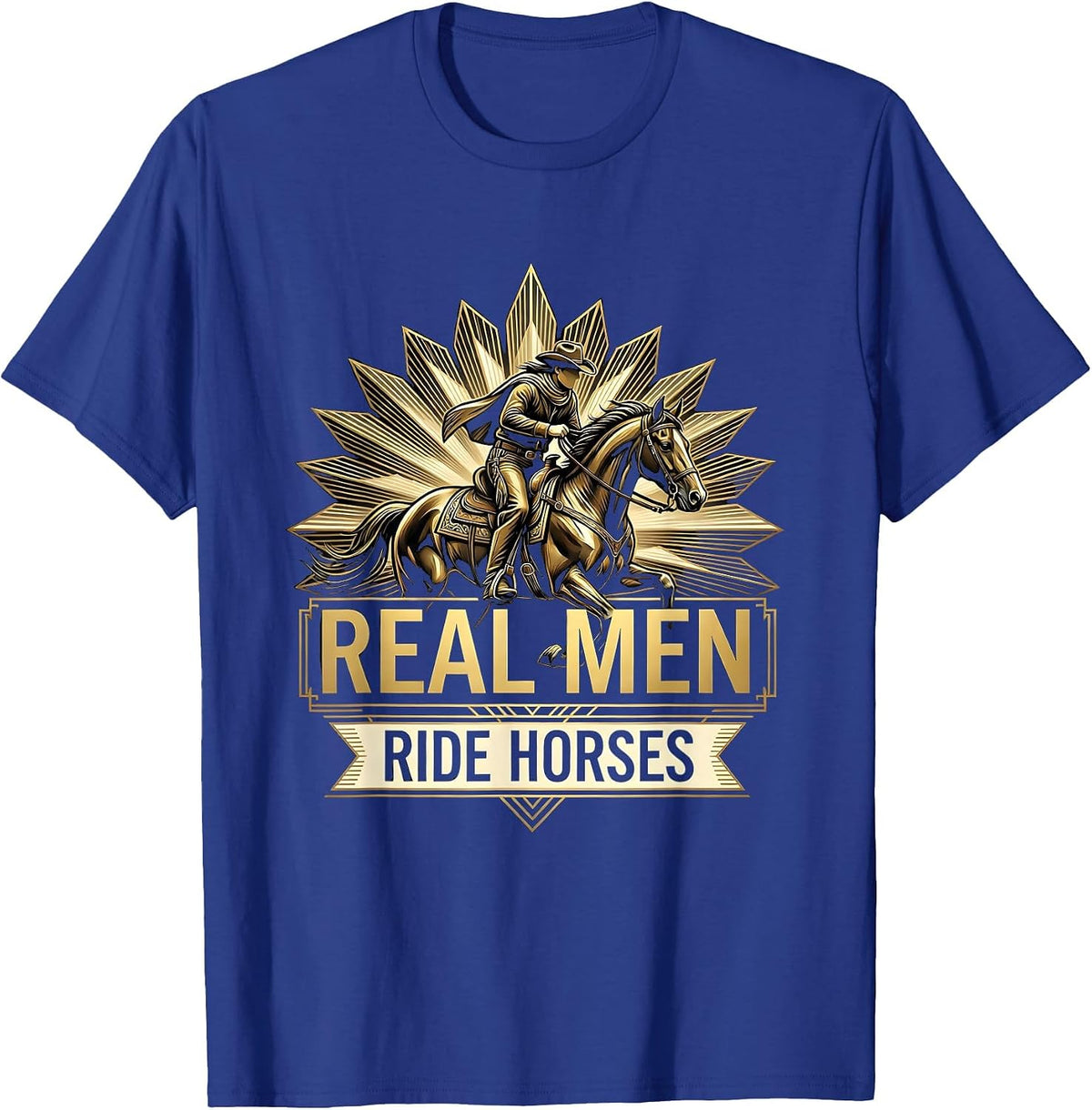 Real Men Ride Horses Equestrian Design T-Shirt - Royal Blue
