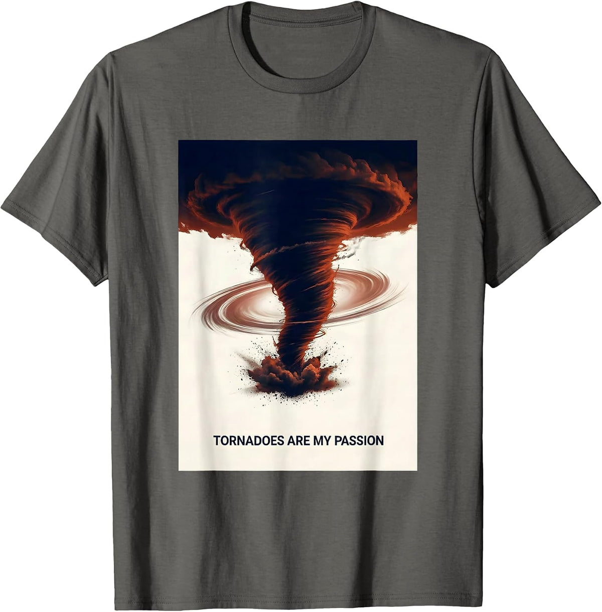 Men's Tornadoes Are My Passion Funny Storm Chaser Meteorology Gift T-Shirt - Asphalt Grey