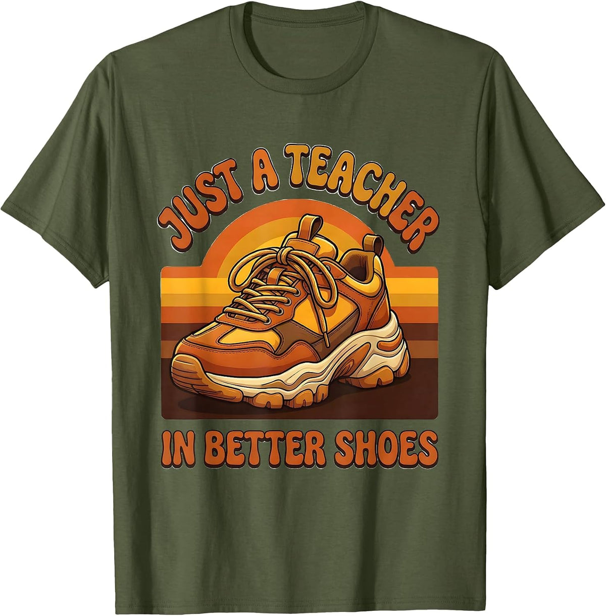 Men's Just A Teacher, In Better Shoes Retro PE Teacher Physical T-Shirt - Olive Green
