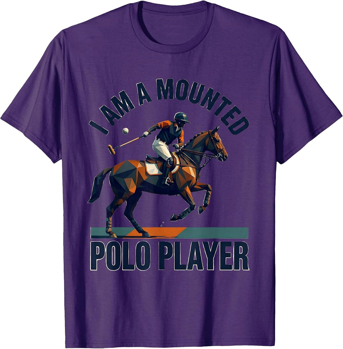 I Am A Mounted Polo Player Funny Equestrian Sport Fan Gift T-Shirt - Purple