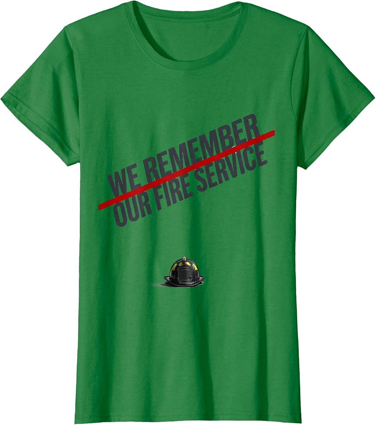 Women's We Remember Our Fire Service Bold Typography Firefighter T-Shirt - Kelly Green
