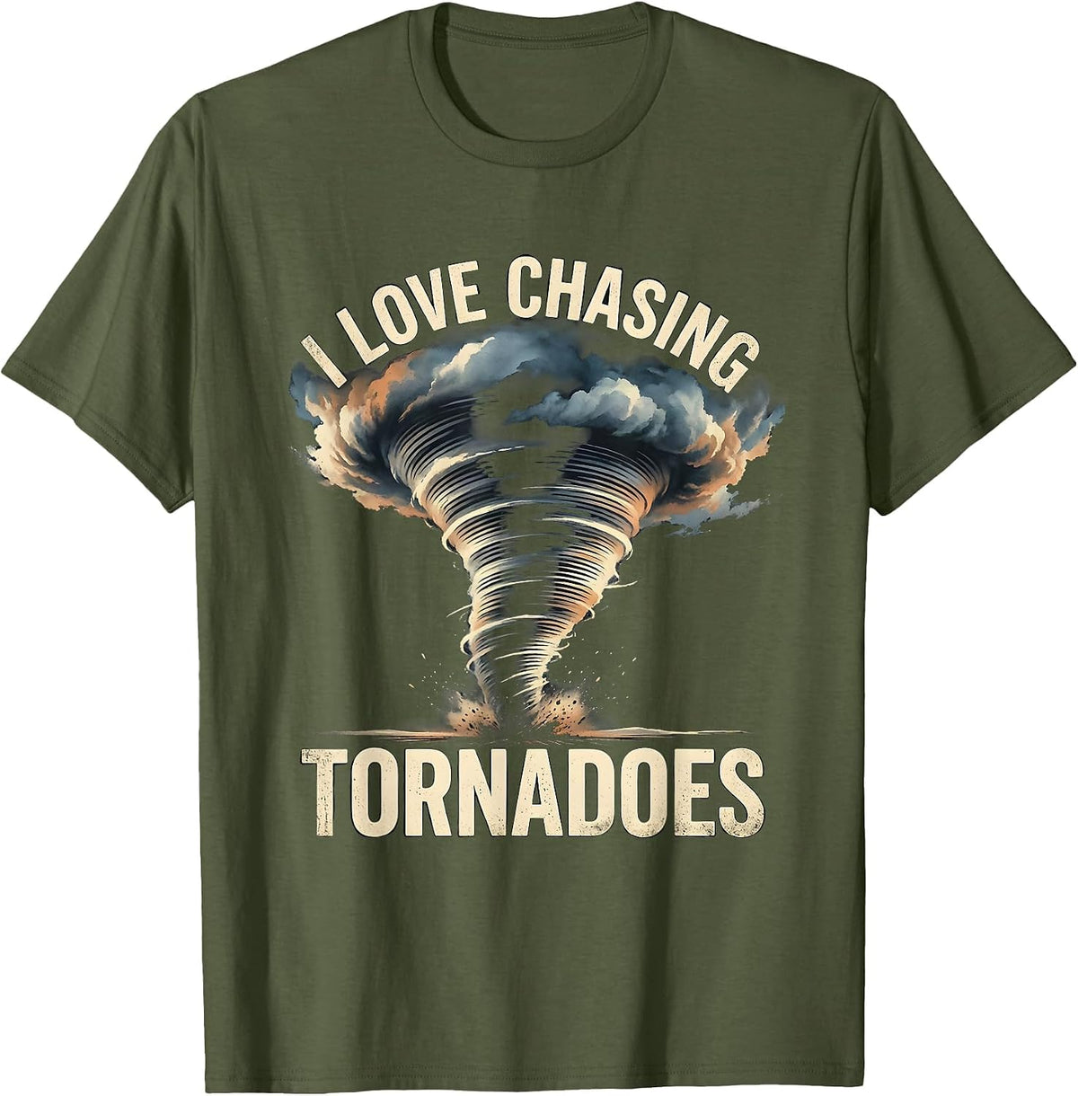 I Love Chasing Tornadoes Distressed Storm Chaser Meteorology T-Shirt - Olive Green