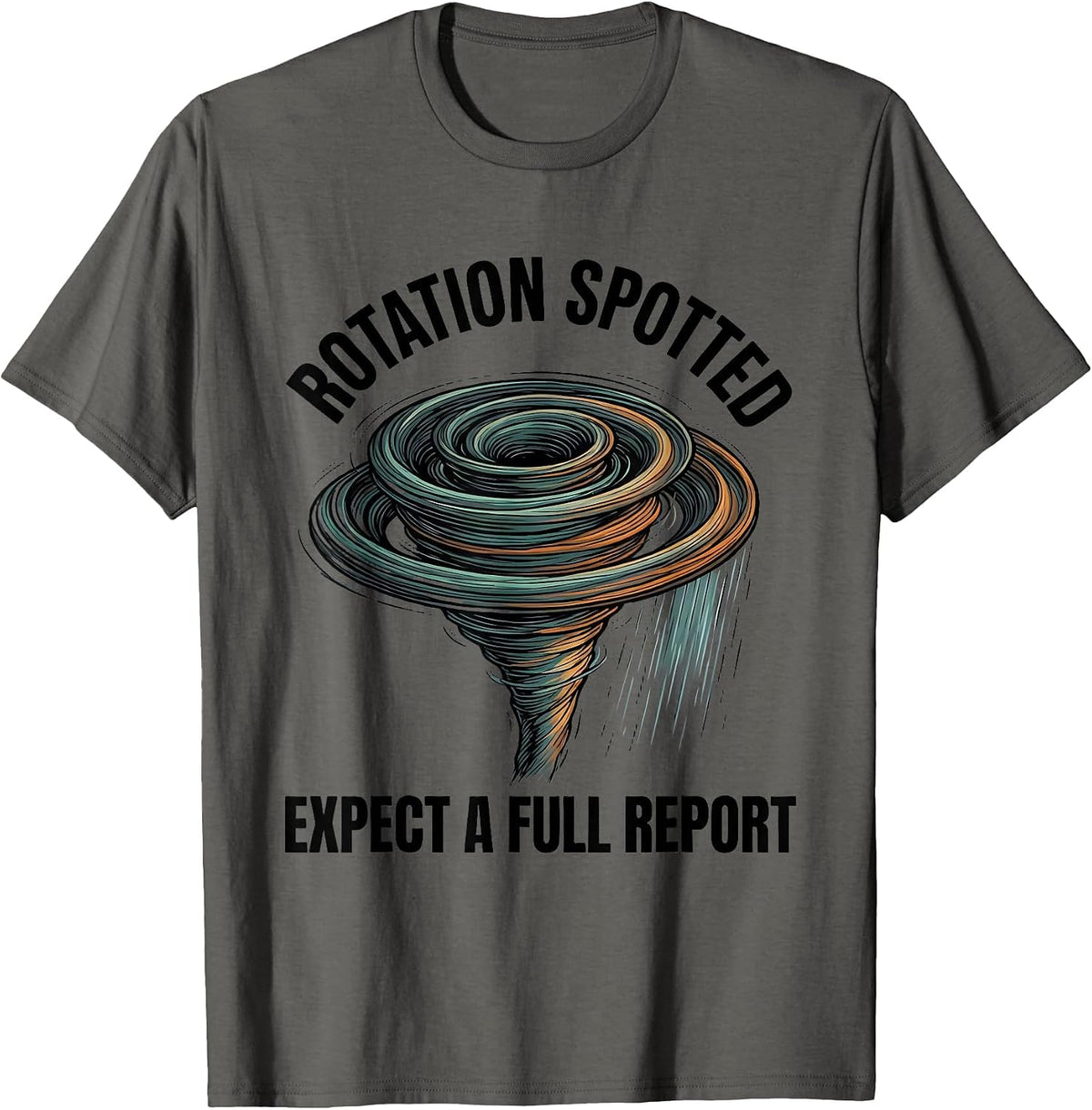 Men's Rotation Spotted: Expect A Full Report Funny Storm Chaser T-Shirt - Asphalt Grey