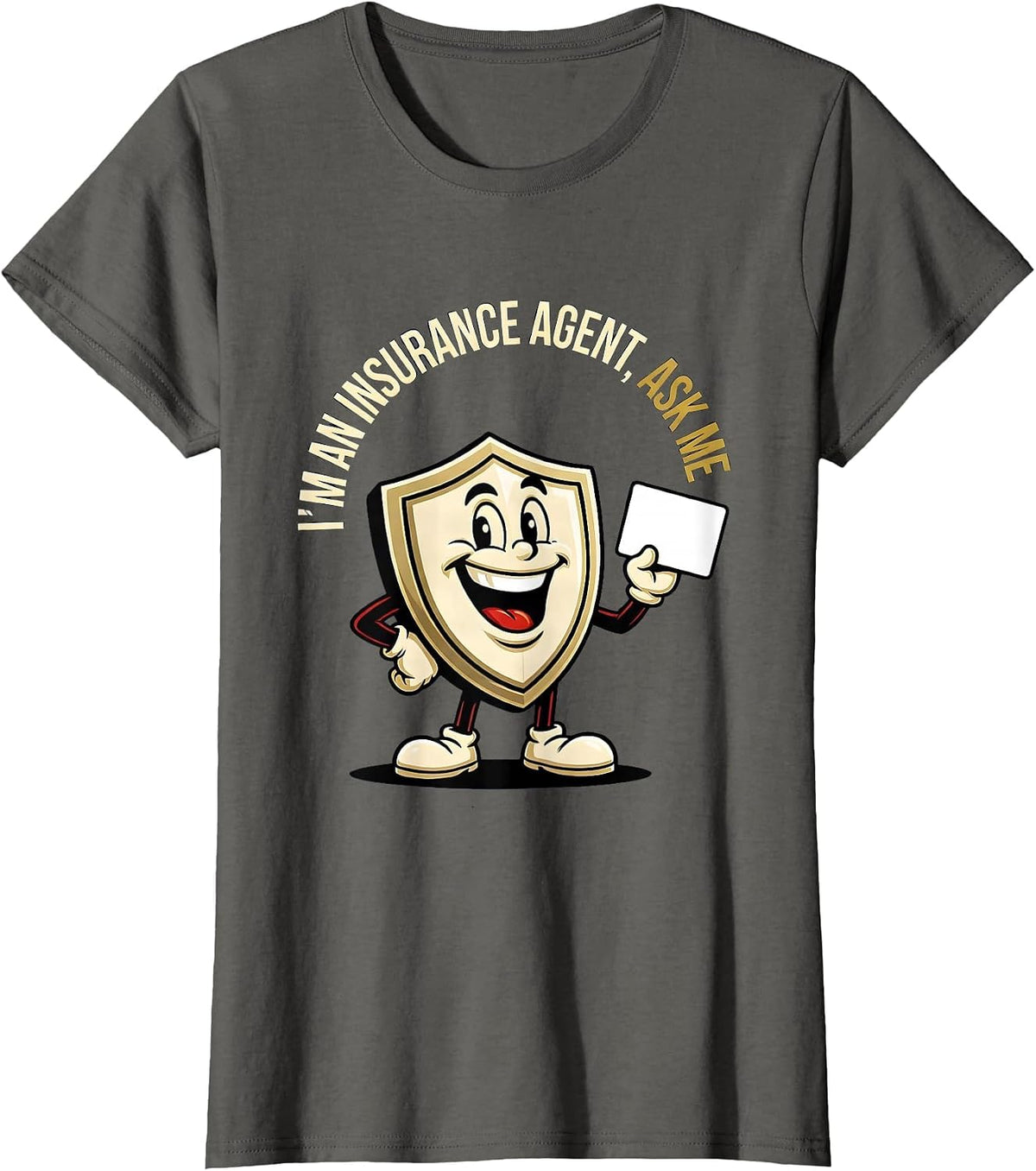 Women's I'm An Insurance Agent Ask Me Funny Insurance Broker T-Shirt - Asphalt Grey