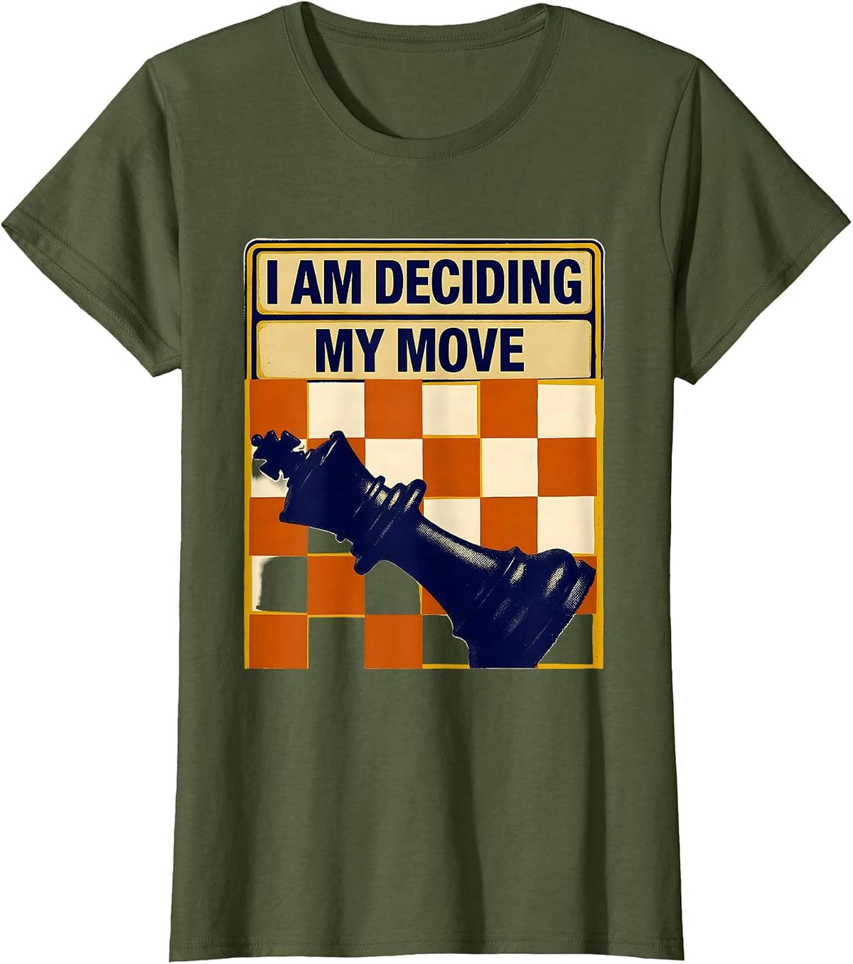 Women's I Am Deciding My Move Funny Chess Player Hobby Humor T-Shirt - Olive Green