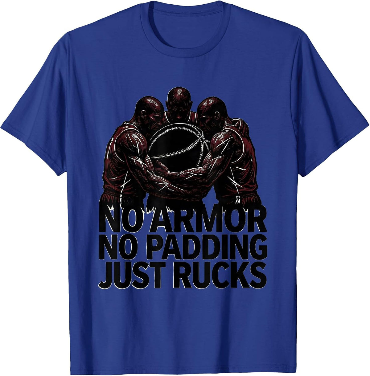 No Armor No Padding Just Rucks Funny Rugby Player Fan T-Shirt - Royal Blue