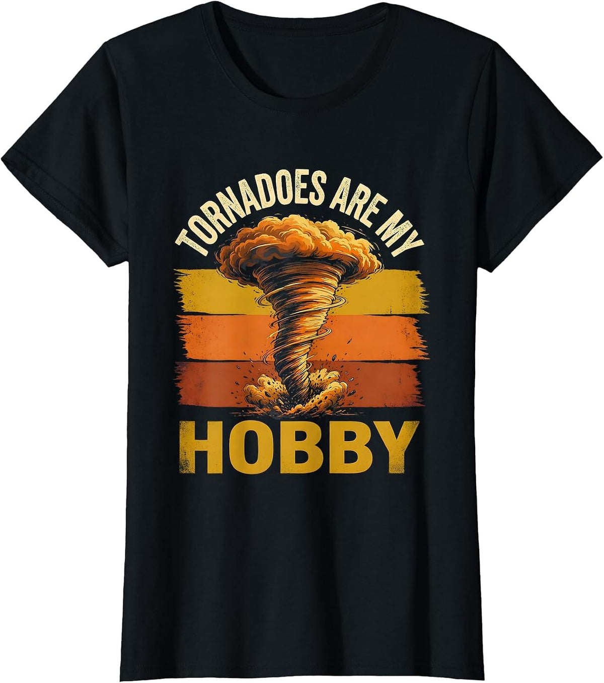 Tornadoes Are My Hobby Funny Storm Chaser Meteorology T-Shirt - Black