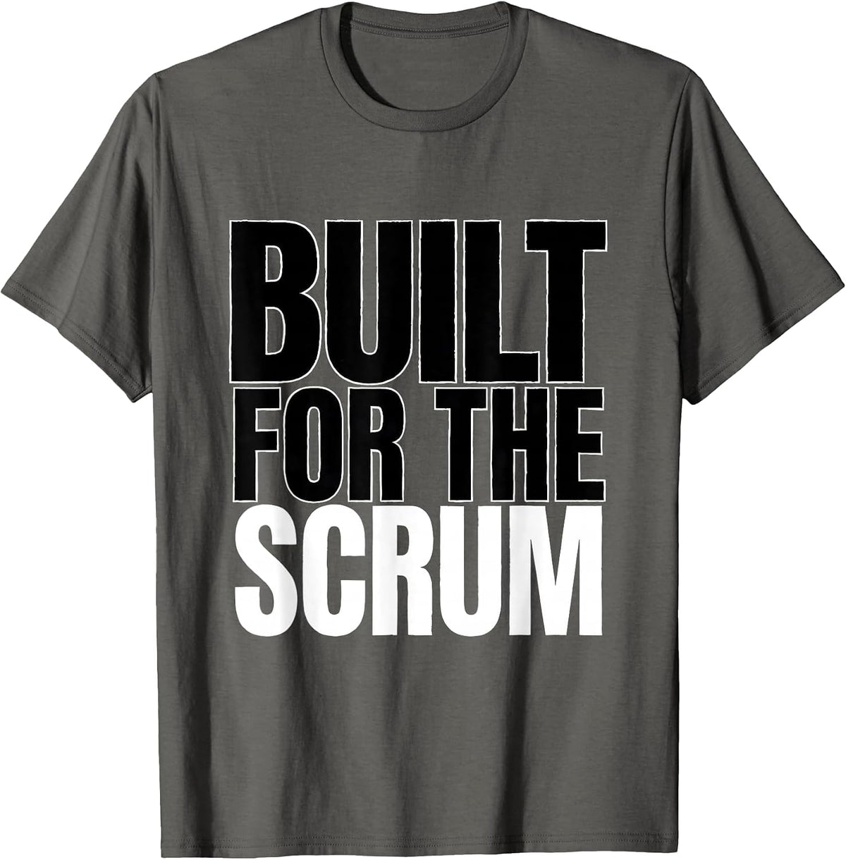 Built for the Scrum Rugby Graphic Design T-Shirt - Asphalt Grey