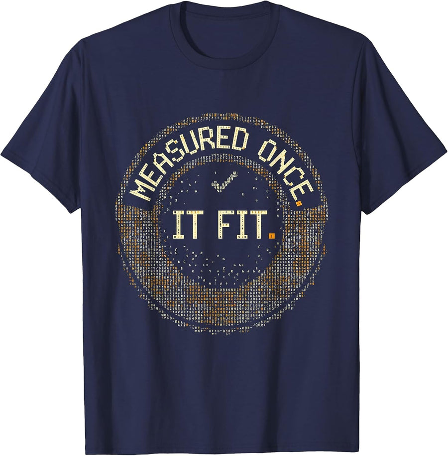 Measured Once It Fit Funny Machinist Electrician Trade Pride T-Shirt - Navy Blue