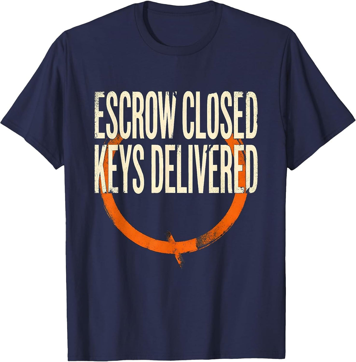 Men's Escrow Closed Keys Delivered Funny Realtor Real Estate Agent T-Shirt - Navy Blue