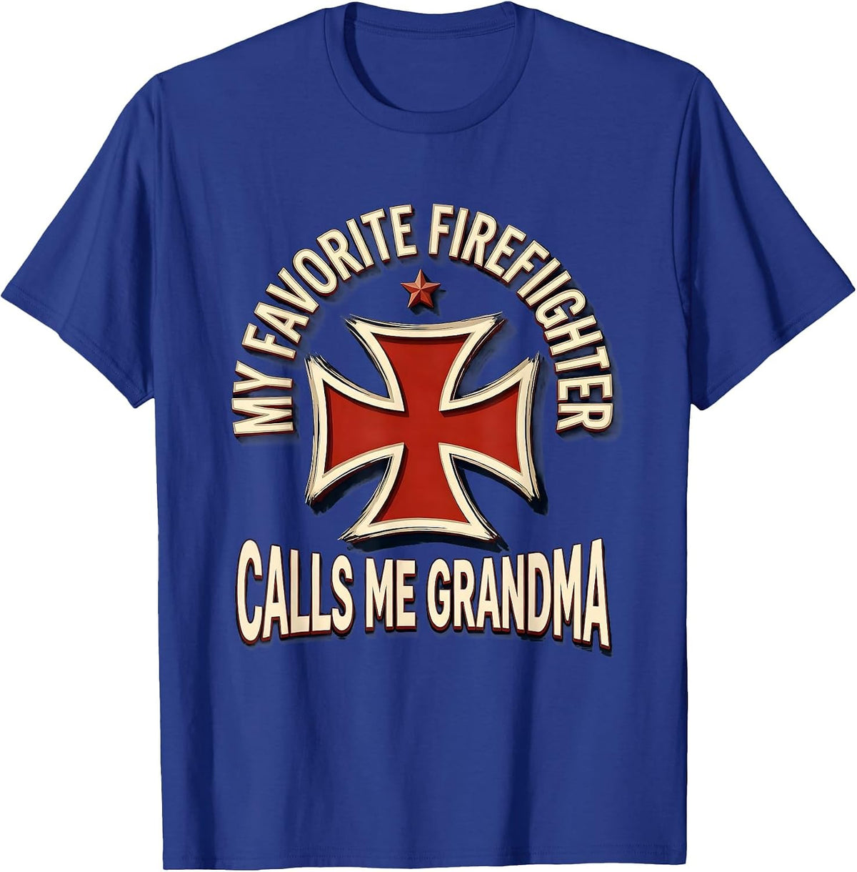 My Favorite Firefighter Calls Me Grandma Funny T-Shirt - Royal Blue