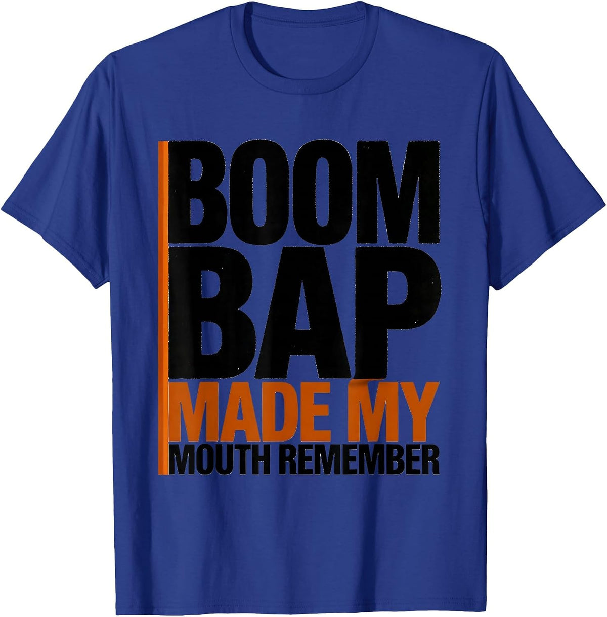 Men's Boom Bap Made My Mouth Remember Old School Rap Lyric Quote T-Shirt - Royal Blue