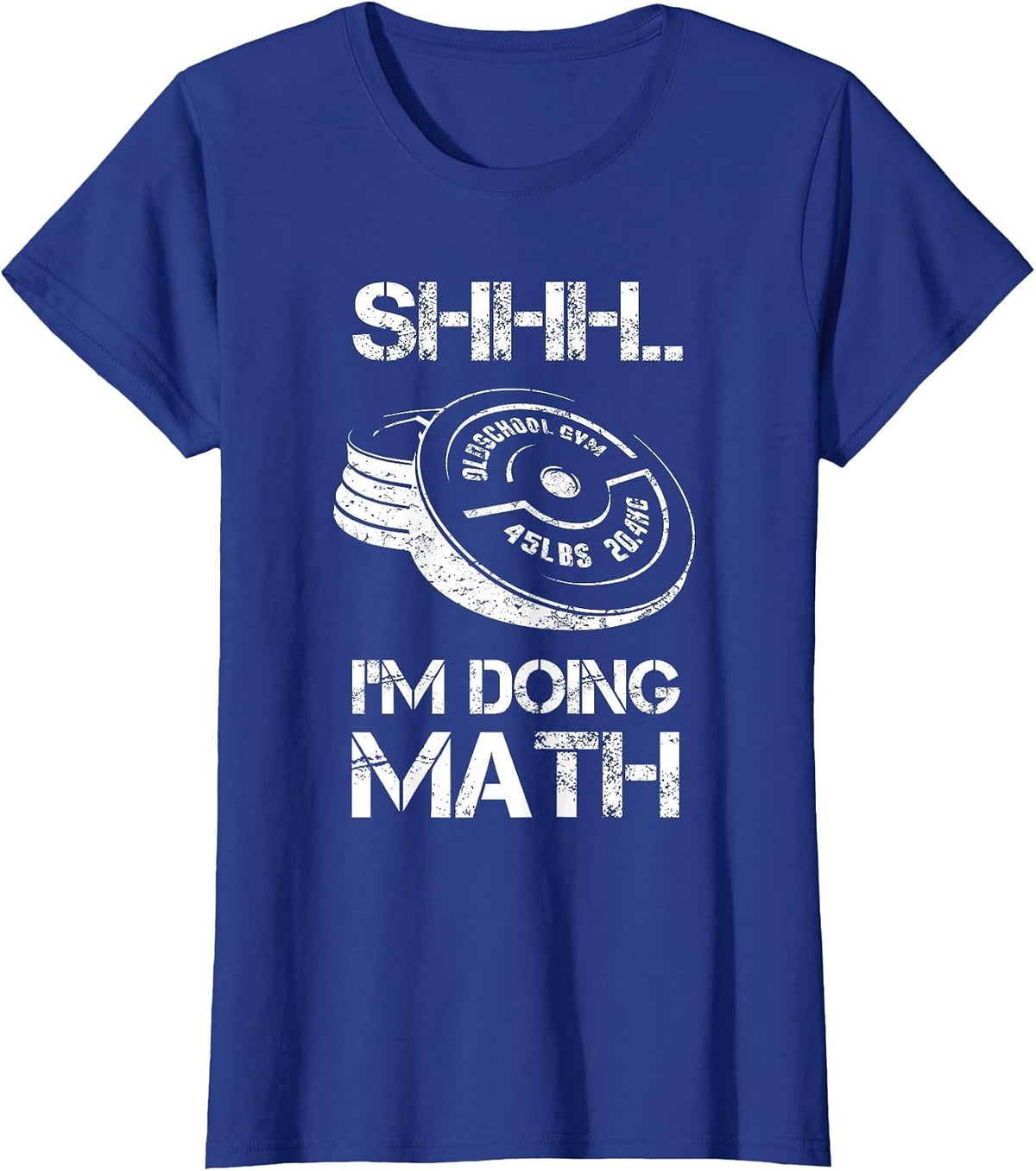 Shhh I'm Doing Math Funny Weight Lifting Workout Training T-Shirt - Royal Blue