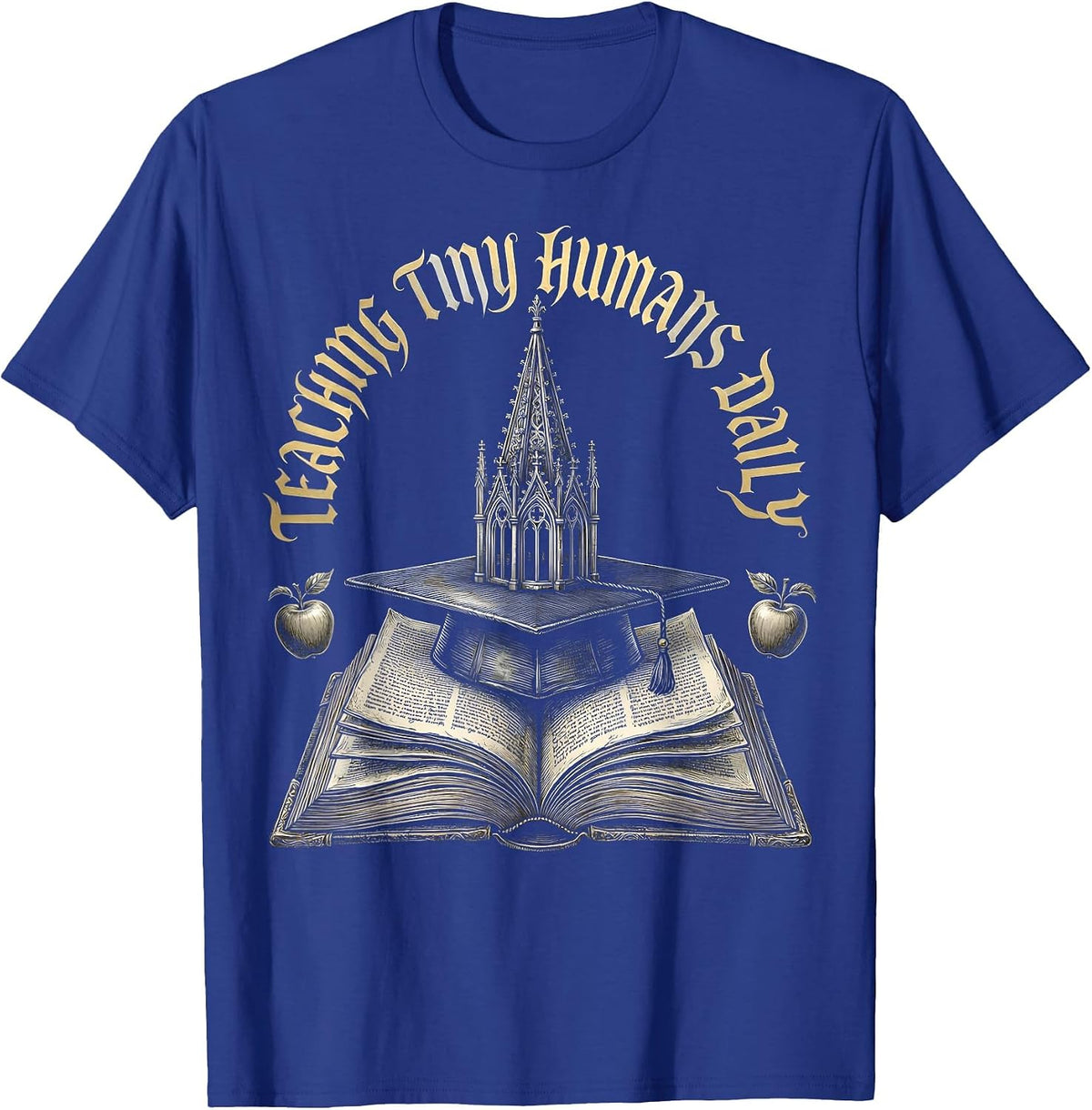 Teaching Tiny Humans Daily 5th Grade Teacher Design T-Shirt - Royal Blue