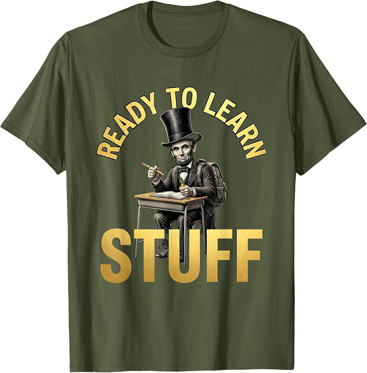 Ready to Learn Stuff First Day of School Design T-Shirt - Olive Green