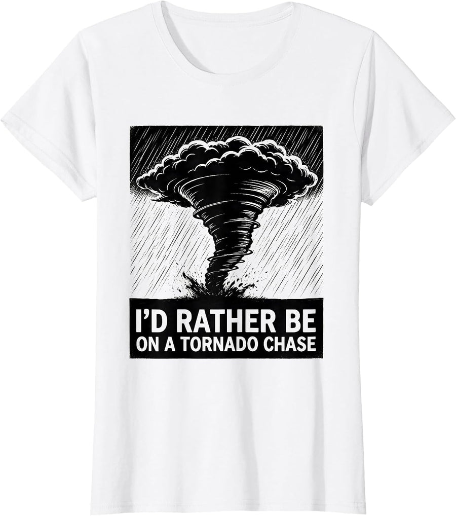 Women's I'd Rather Be On A Tornado Chase Scratchboard Storm Chaser T-Shirt - White