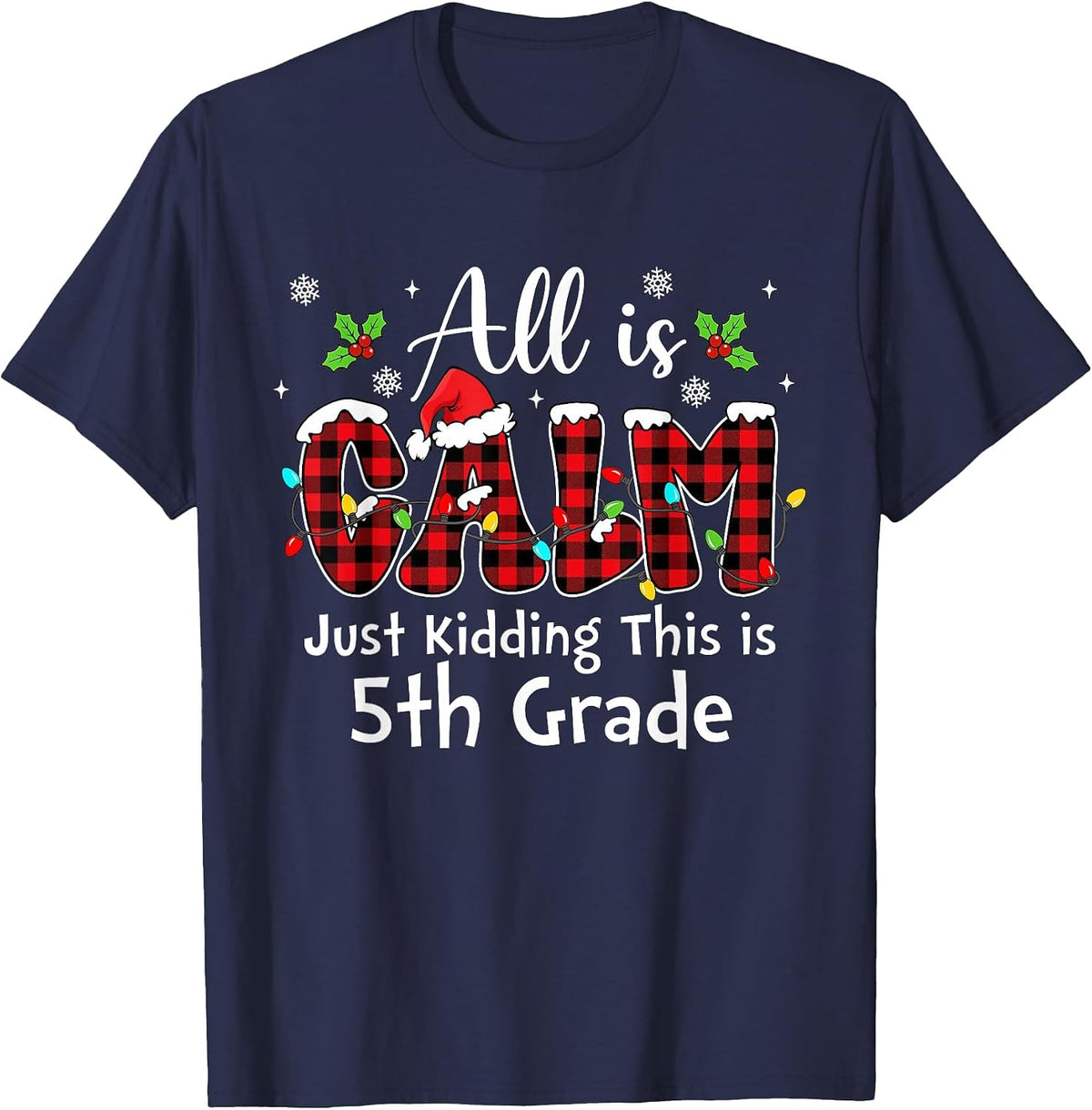 All is Calm Just Kidding 5th Grade Red Buffalo Plaid Xmas T-Shirt - Navy Blue